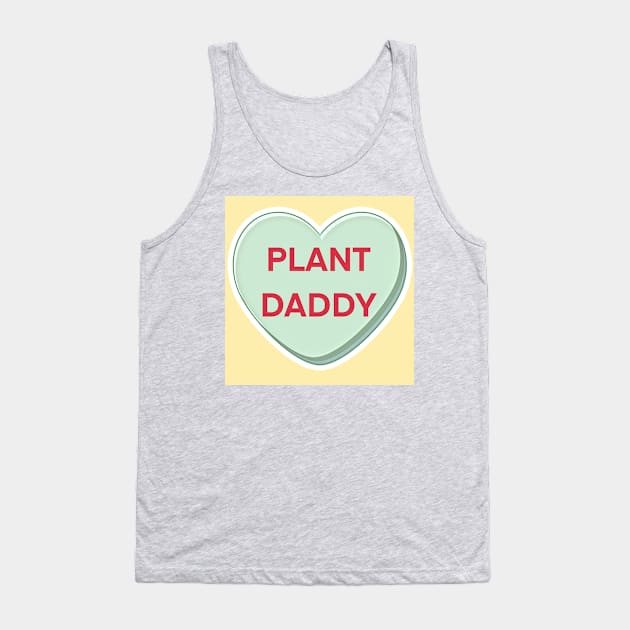 Plant Daddy (Candy Heart) Tank Top by JasonLloyd